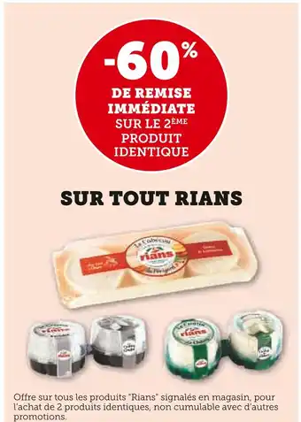 Hyper U RIANS -60% DE REMISE IMMÉDIATE SUR LE 2ÈME PRODUIT IDENTIQUE SUR TOUT RIANS offre