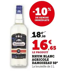 Hyper U DAMOISEAU Rhum Blanc Agricole 50° offre