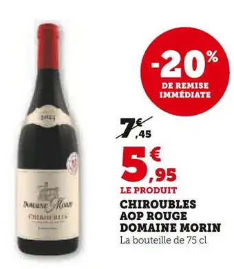 Hyper U DOMAINE MORIN Chiroubles aop rouge offre