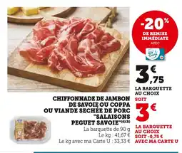 Hyper U PEGUET Chiffonnade de jambon de savoie ou coppa ou viande séchée de porc offre