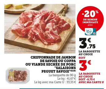 Hyper U PEGUET Chiffonnade de jambon de savoie ou coppa ou viande séchée de porc offre