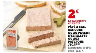 Hyper U JECA Pâté à l'ail des ours ou au piment d'Espelette ou aux poivrons offre