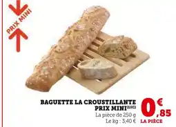 Hyper U Baguette La Croustillante Prix Mini offre