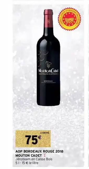 Intermarché Aop Bordeaux Rouge 2018 Mouton Cadet offre