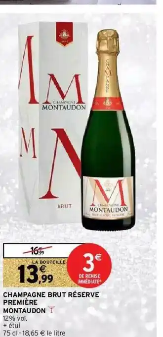 Intermarché Champagne Brut Réserve Première Montaudon offre