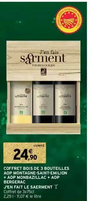 Intermarché Coffret Bois De 3 Bouteilles Aop Montagne-saint-émilion + Aop Monbazillac + Aop Bergerac J'en Fait Le Saerment offre