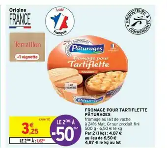 Intermarché Contact Fromage Pour Tartiflette Pâturages offre