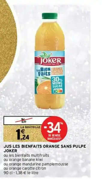 Intermarché Contact Jus Les Bienfaits Orange Sans Pulpe Joker offre