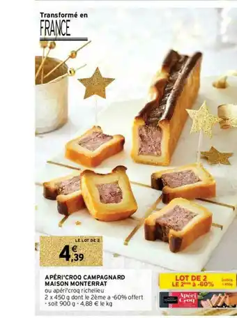 Intermarché Contact Apéri'croq Campagnard Maison Monterrat offre