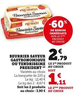 Super U PRESIDENT Beurrier Saveur Gastronomique ou Tendrissime offre