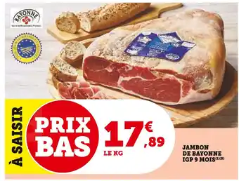 Super U Jambon de bayonne igp 9 mois offre