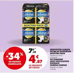 Super U Always Serviettes Always Ultra et Platinium Quattro Pack offre