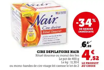 Super U NAIR Cire dépilatoire offre