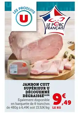 Super U LES PRODUITS U Jambon cuit supérieur découenné dégraissé offre