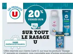 Super U U 20% versés sur ma Carte U sur tout le rasage U offre