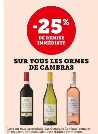 Super U Les Ormes de Cambras -25% de remise immédiate sur tous les Ormes de Cambras offre