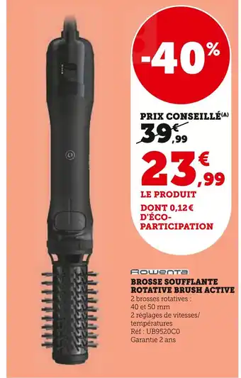 Super U ROWENTA Brosse soufflante rotative brush active offre