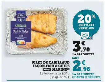 Super U Cite Marine Filet de cabillaud façon fish & chips offre