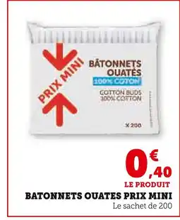 Super U PRIX MINI Batonnets ouates offre