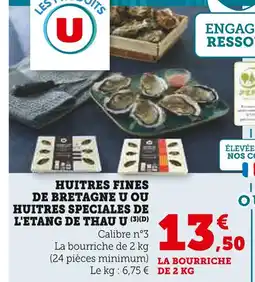 Super U U Huitres fines de bretagne u ou huitres speciales de l'etang de thau offre