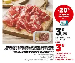 U Express Salaisons Peguet Savoie Chiffonnade de jambon de Savoie ou coppa ou viande séchée de porc offre