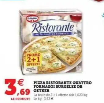 Hyper U Pizza Ristorante Quattro Formaggi Surgelée Dr Oetker offre