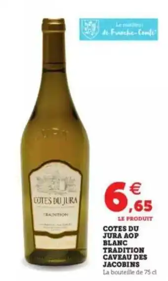 Hyper U Cotes Du Jura Aop Blanc Tradition Caveau Des Jacobins offre