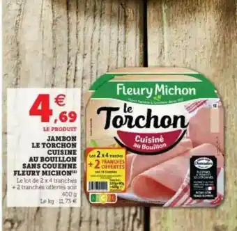 Hyper U Jambon Le Torchon Cuisine Au Bouillon Sans Couenne Fleury Michon offre