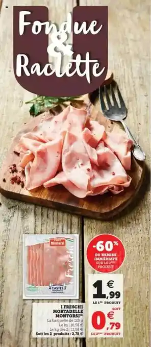 Hyper U I Freschi Mortadelle Montorsi -60% De Remise Immédiate Sur Le 2ème Produit offre