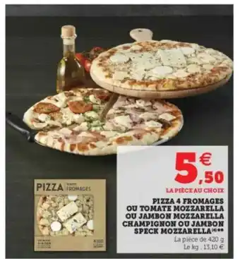 Pizza 4 Fromages Ou Tomate Mozzarella Ou Jambon Mozzarella Champignon Ou Jambon Speck Mozzarella