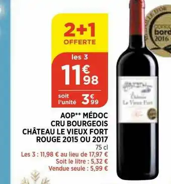 Maximarché Aop Médoc Cru Bourgeois Château Le Vieux Fort Rouge 2015 Ou 2017 offre