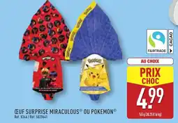 ALDI Œuf surprise miraculous ou pokemon offre