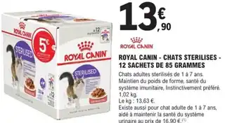 E.Leclerc Brico ROYAL CANIN - Chats sterilises - 12 sachets de 85 grammes offre