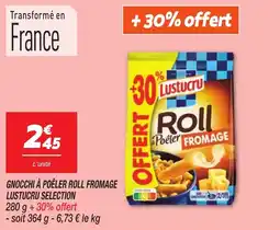 Netto LUSTUCRU Gnocchi à poêler roll fromage selection offre