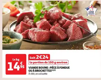 Auchan Supermarché Viande bovine: pièce à fondue ou à brochettes offre