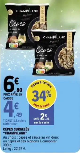 E.Leclerc Cèpes surgelés champiland offre