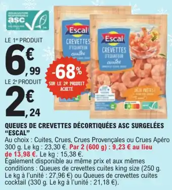 E.Leclerc Queues de crevettes décortiquées asc surgelées escal offre