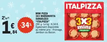 E.Leclerc Mini pizza 3x3 margherita surgelées italpizza offre