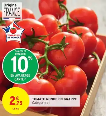 Intermarché Tomate ronde en grappe offre