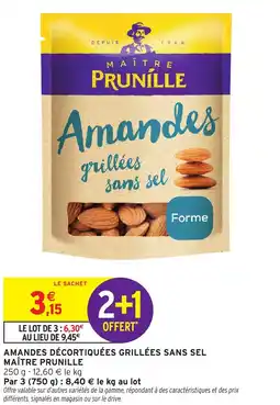 Intermarché Amandes décortiquées grillées sans sel maître prunille offre