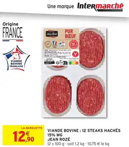 Intermarché Viande bovine: 12 steaks hachés 15% mg jean rozé offre