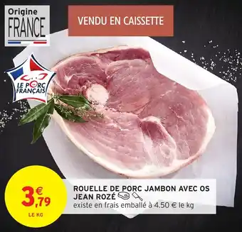 Intermarché Rouelle de porc jambon avec os jean rozé offre