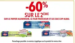 Supeco Albal -60% sur le 2ème sur le papier aluminium, le film fraîcheur et les sacs zip Albal offre