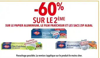 Supeco Albal -60% sur le 2ème sur le papier aluminium, le film fraîcheur et les sacs zip Albal offre