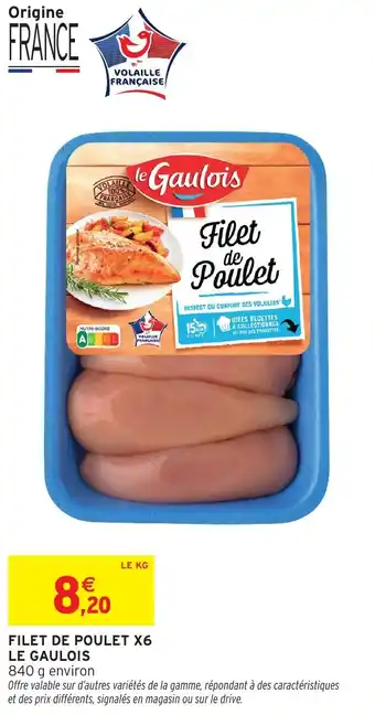 Intermarché Filet de poulet x6 le gaulois offre