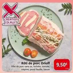 Colruyt Création Colruyt Rôti de porc Orloff offre