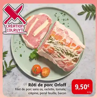 Colruyt Création Colruyt Rôti de porc Orloff offre