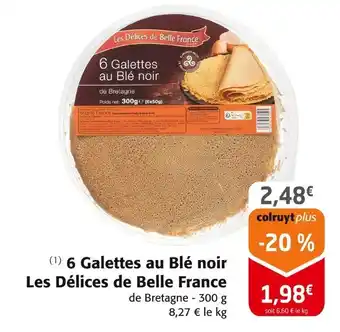 Colruyt Les Délices de Belle France 6 Galettes au Blé noir offre