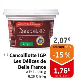 Colruyt Les Délices de Belle France Cancoillotte IGP offre