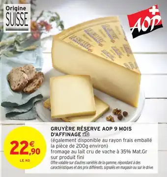 Intermarché Gruyère réserve aop 9 mois d'affinage offre